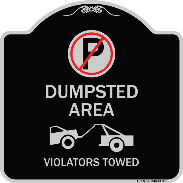 Dumpster No Parking Dumpster Area Violators Towed Heavy-Gauge Alum Sign, 18" x 18", BS-1818-24120